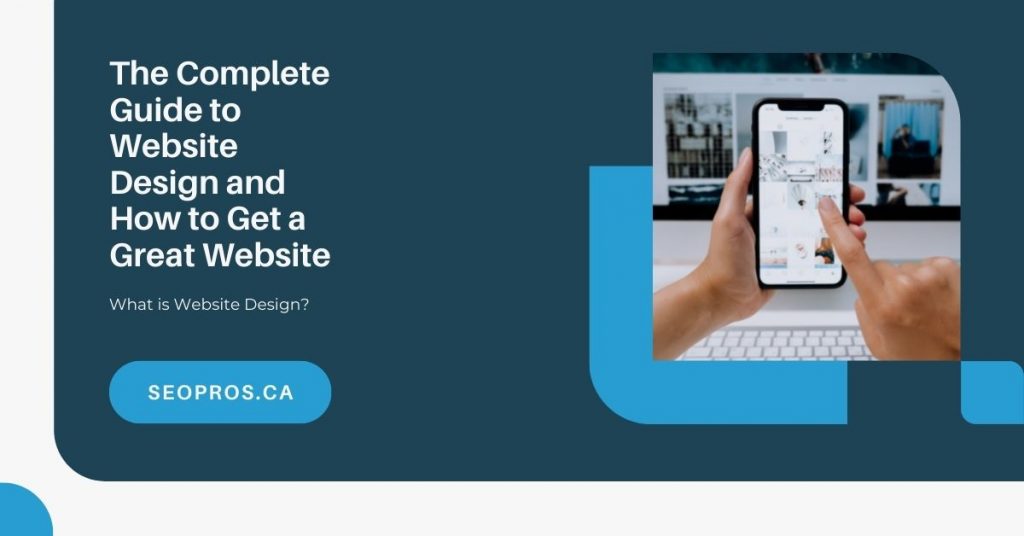 The Complete Guide to Website Design and How to Get a Great Website
